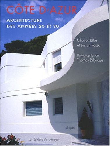 COTE D'AZUR ARCHITECTURE DES ANNES 20 ET 30, de Charles Bilas | portada del libro