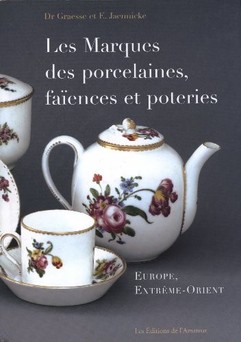 LES MARQUES DES PORCELAINES FAIENCES ET POTERIES (2ED), de Johann Georg Theodor Graesse | portada del libro