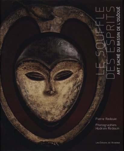 LE SOUFFLE DES ESPRITS ART SACRE DU BASSIN DE L'OGOOUE, de Pierre Redouin | portada del libro