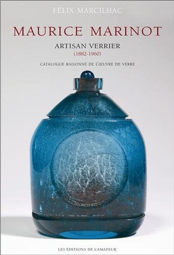 MAURICE MARINOT (1882-1960) ARTISAN VERRIER, de Félix Marcilhac | portada del libro