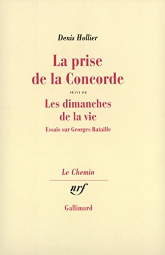 LA PRISE DE LA CONCORDE LES DIMANCHES DE LA VIE, de Denis Hollier | portada del libro