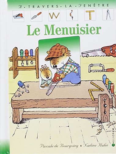 LE MENUISIER, de Pascale de Bourgoing | portada del libro