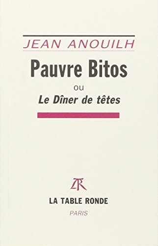PAUVRE BITOS, de Jean Anouilh | portada del libro