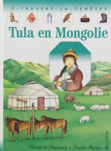 TULA EN MONGOLIE, de Pascale de Bourgoing | portada del libro