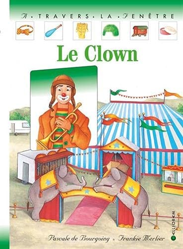 LE CLOWN, de Pascale de Bourgoing | portada del libro