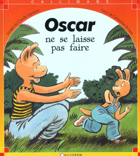 OSCAR NE SE LAISSE PAS FAIRE, de Catherine de Lasa | portada del libro