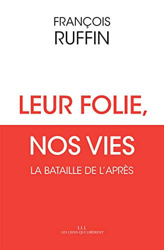 LEUR FOLIE NOS VIES, de FRANÇOIS RUFFIN | portada del libro