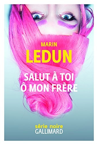 SALUT A TOI O MON FRERE, de Marin Ledun | portada del libro