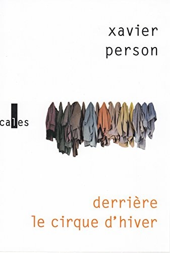 DERRIERE LE CIRQUE D HIVER, de Xavier Person | portada del libro
