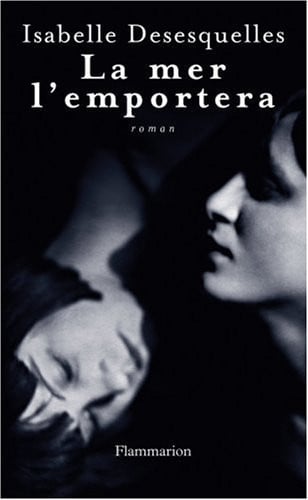 A MER L'EMPORTERA, de DESESQUELLES ISABELLE | portada del libro