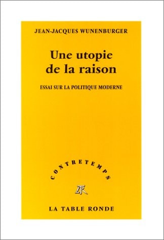 UTOPIE DE LA RAISON, de Jean-Jacques Wunenburger | portada del libro