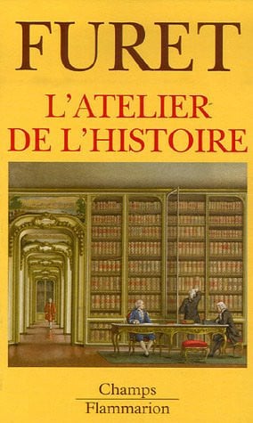 'ATELIER DE L'HISTOIRE NE, de FURET FRANCOIS | portada del libro