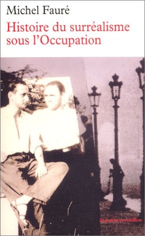 HISTOIRE DU SURREALISME SOUS L'OCCUPATION, de Michel Fauré | portada del libro