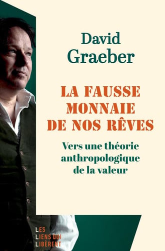 LA FAUSSE MONNAIE DE NOS REVES, de DAVID GRAEBER | portada del libro