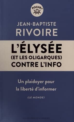 LELYSEE ET LES OLIGARQUES CONTRE LINFO, de JEAN-BAPTISTE RIVOIRE | portada del libro