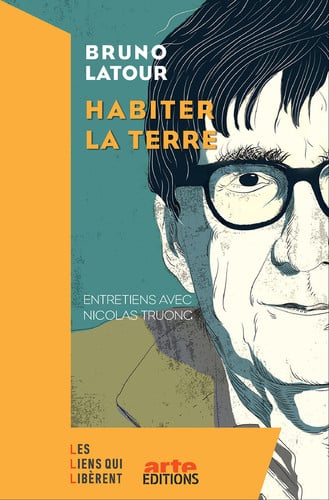 HABITER LA TERRE, de BRUNO LATOUR ET NICOLAS TRUONG | portada del libro