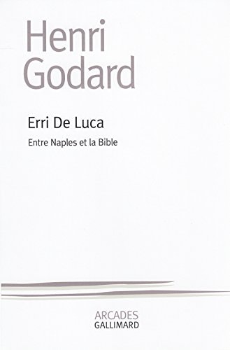 Erri de Luca - Entre Naples et la Bible, de Henri Godard | portada del libro