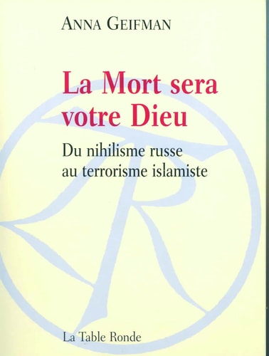 LA MORT SERA VOTRE DIEU, de Anna Geifman | portada del libro