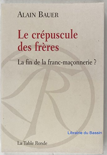 LE CREPUSCULE DES FRERES, de Alain Bauer | portada del libro