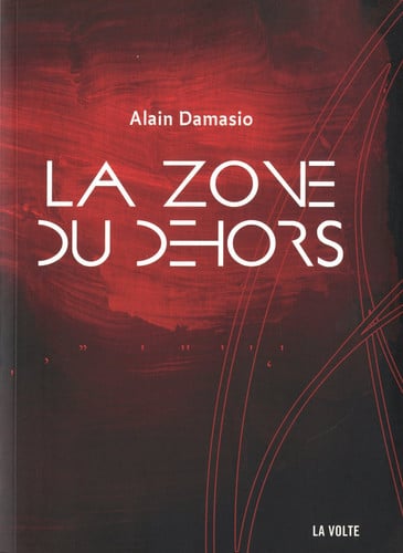 LA ZONE DU DEHORS, de DAMASIO ALAIN | portada del libro
