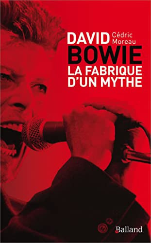 DAVID BOWIE LA FABRIQUE D'UN MYTHE, de MOREAU CEDRIC | portada del libro