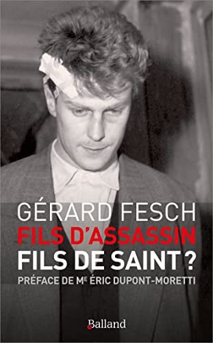 FILS D'ASSASSIN FILS DE SAINT ?, de FESCH GERARD | portada del libro