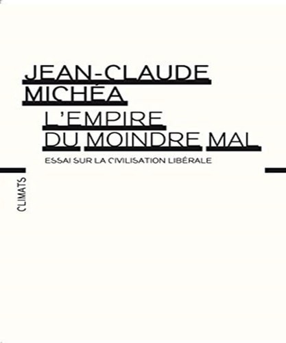 L'EMPIRE DU MOINDRE MAL ESSAI SUR LA CIVILISATION LIBERALE, de Michéa | portada del libro