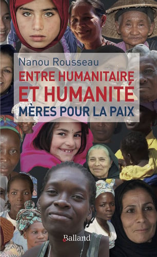 ENTRE HUMANITAIRE ET HUMANITE MERE POUR LA PAIX, de ROUSSEAU NANOU | portada del libro