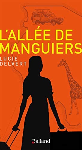 L'ALLEE DE MANGUIERS, de DELVERT LUCIE | portada del libro