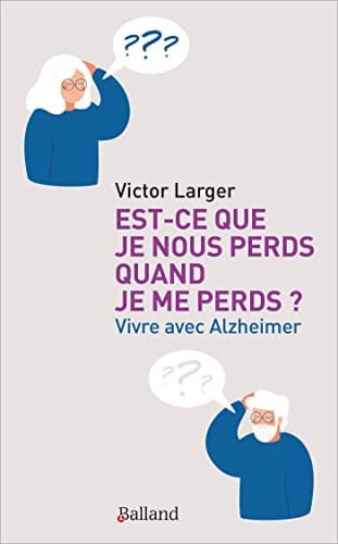 EST-CE QUE JE NOUS PERDS QUAND JE ME PERDS ?, de LARGER VICTOR | portada del libro