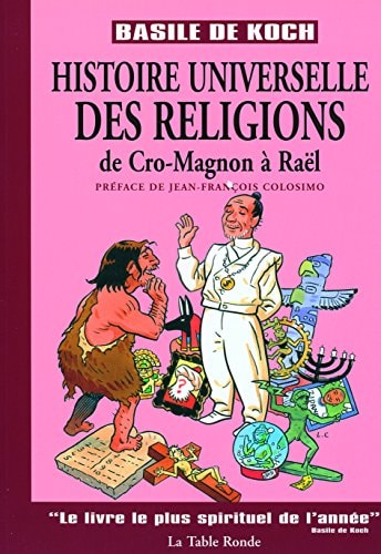 HISTOIRE UNIVERSELLE DES RELIGIONS, de Basile de Koch | portada del libro