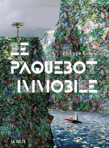 LE PAQUEBOT IMMOBILE, de CURVAL PHILIPPE | portada del libro