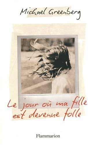 E JOUR OU MA FILLE EST DEVENUE FOLLE, de GREENBERG MICHAEL | portada del libro