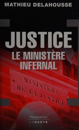 USTICE, LE MINISTERE INFERNAL, de DELAHOUSSE MATHIEU | portada del libro