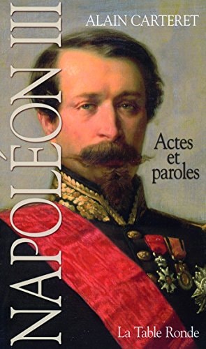 NAPOLEON III ACTES ET PAROLES. GUIDE, de Carteret | portada del libro