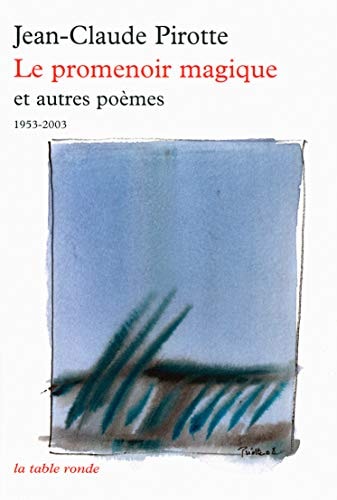 LE PROMENOIR MAGIQUE ET AUTRES POEMES 1953-2003, de Pirotte | portada del libro