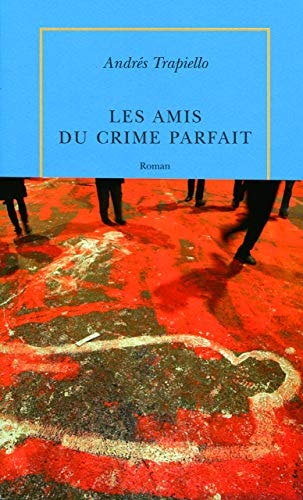 LES AMIS DU CRIME PARFAIT, de Andrés Trapiello | portada del libro