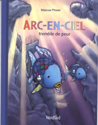 ARC-EN-CIEL TREMBLE DE PEUR, de Marcus Pfister | portada del libro