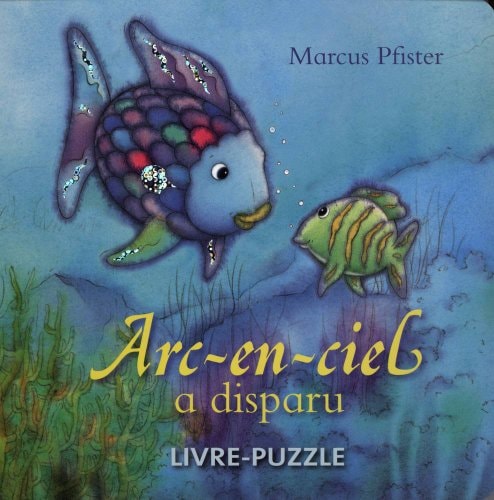 ARC EN CIEL A DISPARU LIVRE-PUZZLE NOUVELLE EDT, de Marcus Pfister | portada del libro