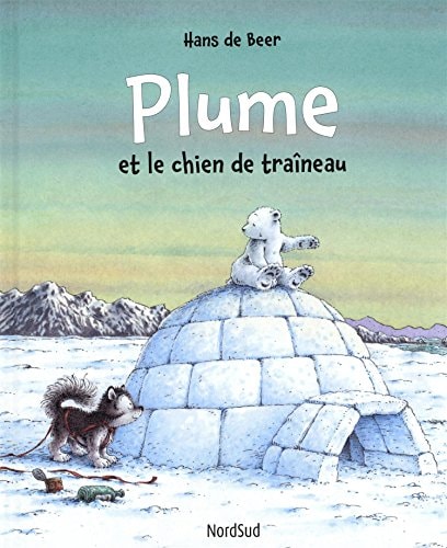 PLUME ET LE CHIEN DE TRAINEAU, de Hans de Beer | portada del libro