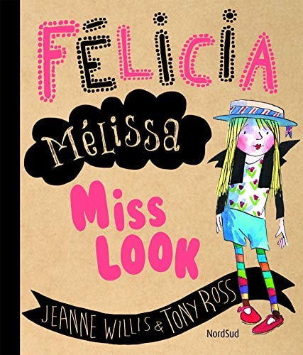 FELICIA MELISSA MISS LOOK, de Jeanne Willis | portada del libro