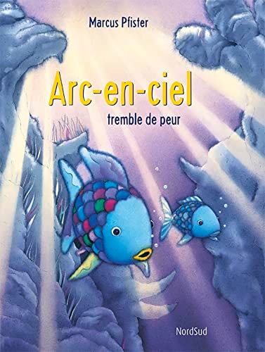 ARC-EN-CIEL TREMBLE DE PEUR, de Marcus Pfister | portada del libro