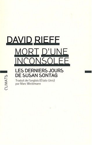 MORT D'UNE INCONSOLEE LES DERNIERS JOURS DE SUSAN SONTAG, de David Rieff | portada del libro