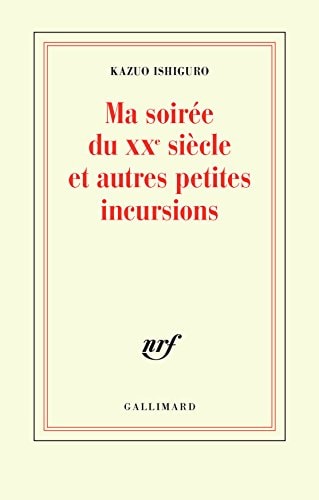 MA SOIREE DU XXE SIECLE ET AUTRES PETITES INCURSIONS, de Kazuo Ishiguro | portada del libro