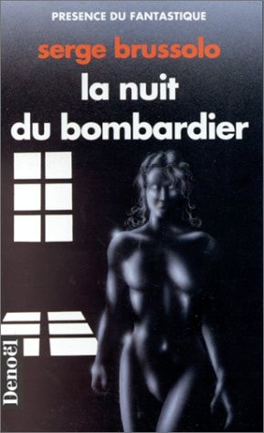 LA NUIT DU BOMBARDIER, de Serge Brussolo | portada del libro