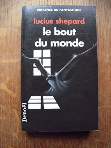 LE BOUT DU MONDE, de Lucius Shepard | portada del libro