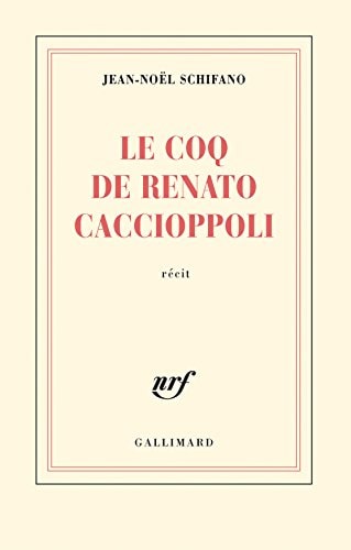 Le coq de Renato Caccioppoli, de Jean-Noël Schifano | portada del libro