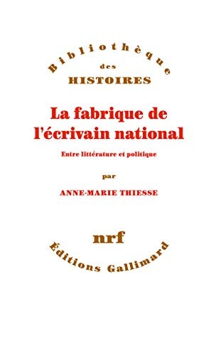 LA FABRIQUE DE L'ECRIVAIN NATIONAL, de Anne-Marie Thiesse | portada del libro