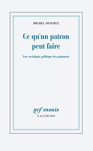 CE QU'UN PATRON PEUT FAIRE, de Michel Offerlé | portada del libro