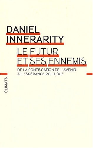 LE FUTUR ET SES ENNEMIS, de Daniel Innerarity | portada del libro